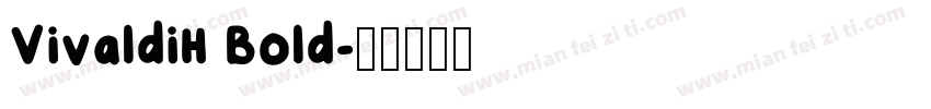 VivaldiH Bold字体转换